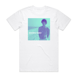 Mando Diao Train On Fire Album Cover T-Shirt White Mando Diao Train On Fire Album Cover T-Shirt White