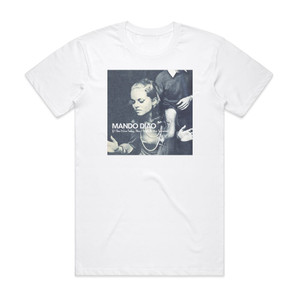 Mando Diao If I Dont Live Today Then I Might Be Here Tomorrow Album Cover T-Shirt White