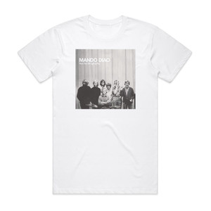 Mando Diao Never Seen The Light Of Day 1 Album Cover T-Shirt White Mando Diao Never Seen The Light Of Day 1 Album Cover T-Shirt White