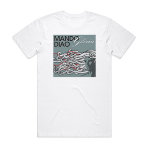 Mando Diao Gloria Album Cover T-Shirt White Mando Diao Gloria Album Cover T-Shirt White