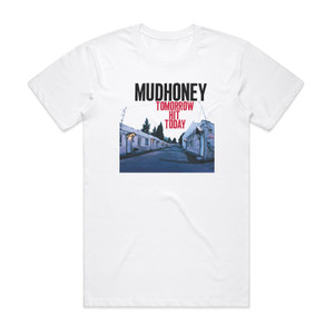 Mudhoney Tomorrow Hit Today Album Cover T-Shirt White