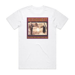 Mudhoney Five Dollar Bobs Mock Cooter Stew Album Cover T-Shirt White