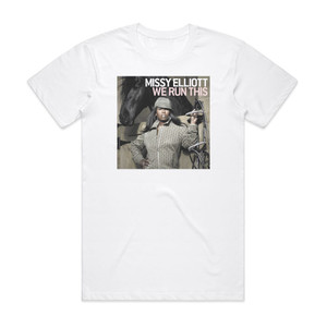 Missy Elliott We Run This X Press 2 Remixes 1 Album Cover T-Shirt White Missy Elliott We Run This X Press 2 Remixes 1 Album Cover T-Shirt White
