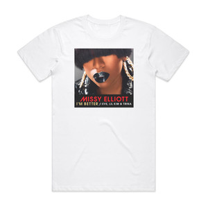 Missy Elliott Im Better 1 Album Cover T-Shirt White Missy Elliott Im Better 1 Album Cover T-Shirt White