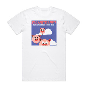 Michael Armstrong Rockabye Baby Lullaby Renditions Of Pink Floyd Album Cover T-Shirt White