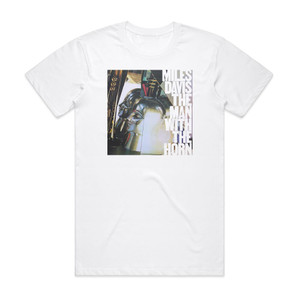 Miles Davis The Man With The Horn Album Cover T-Shirt White Miles Davis The Man With The Horn Album Cover T-Shirt White