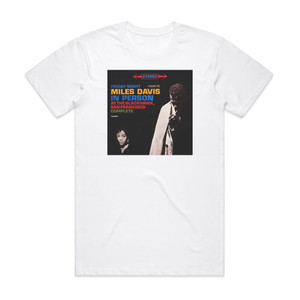 Miles Davis In Person Friday Night At The Blackhawk San Francisco Comp Album Cover T-Shirt White Miles Davis In Person Friday Night At The Blackhawk San Francisco Comp Album Cover T-Shirt White