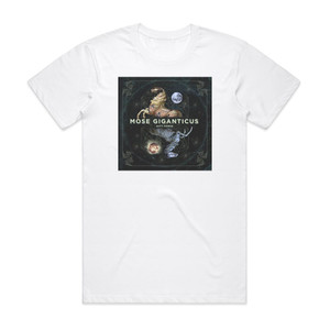 Mose Giganticus Gift Horse Album Cover T-Shirt White Mose Giganticus Gift Horse Album Cover T-Shirt White