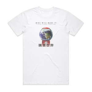 Mike Will Made-It Buy The World Album Cover T-Shirt White Mike Will Made-It Buy The World Album Cover T-Shirt White