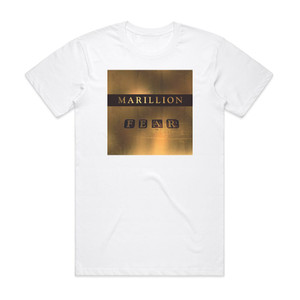 Marillion Fuck Everyone And Run Fear Album Cover T-Shirt White Marillion Fuck Everyone And Run Fear Album Cover T-Shirt White