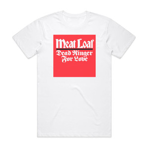 Meat Loaf Dead Ringer For Love Album Cover T-Shirt White Meat Loaf Dead Ringer For Love Album Cover T-Shirt White