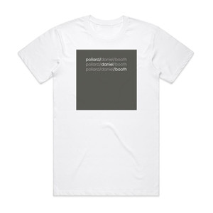 Michael Daniel Pollarddanielbooth Album Cover T-Shirt White Michael Daniel Pollarddanielbooth Album Cover T-Shirt White