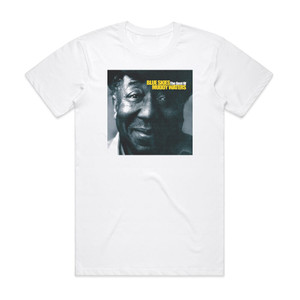 Muddy Waters Blue Skies The Best Of Album Cover T-Shirt White Muddy Waters Blue Skies The Best Of Album Cover T-Shirt White