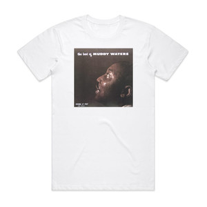 Muddy Waters The Best Of Muddy Waters 1 Album Cover T-Shirt White Muddy Waters The Best Of Muddy Waters 1 Album Cover T-Shirt White