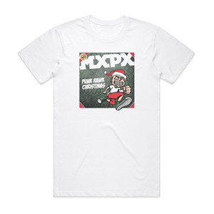MxPx Punk Rawk Christmas Album Cover T-Shirt White MxPx Punk Rawk Christmas Album Cover T-Shirt White