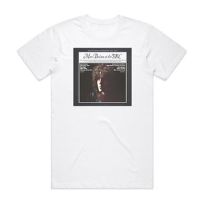 Marc Bolan Marc Bolan At The Bbc Album Cover T-Shirt White Marc Bolan Marc Bolan At The Bbc Album Cover T-Shirt White