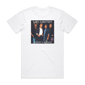 Mr Mister I Wear The Face Album Cover T-Shirt White Mr Mister I Wear The Face Album Cover T-Shirt White