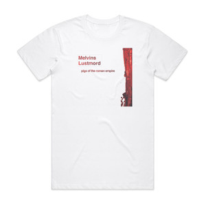Melvins Pigs Of The Roman Empire Album Cover T-Shirt White Melvins Pigs Of The Roman Empire Album Cover T-Shirt White