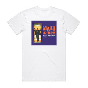 Mark Morrison Return Of The Mack Album Cover T-Shirt White Mark Morrison Return Of The Mack Album Cover T-Shirt White