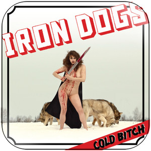 Iron Dogs Cold Bitch Album Cover Sticker Iron Dogs Cold Bitch Album Cover Sticker