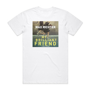 Max Richter My Brilliant Friend Album Cover T-Shirt White Max Richter My Brilliant Friend Album Cover T-Shirt White