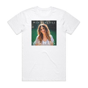 Mia Fieldes Ashes Album Cover T-Shirt White Mia Fieldes Ashes Album Cover T-Shirt White