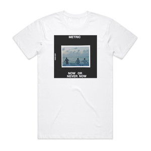 Metric Now Or Never Now Album Cover T-Shirt White Metric Now Or Never Now Album Cover T-Shirt White