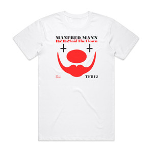 Manfred Mann Ha Ha Said The Clown Album Cover T-Shirt White Manfred Mann Ha Ha Said The Clown Album Cover T-Shirt White