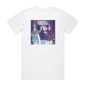 Maiara and Maraisa Ao Vivo Em Campo Grande Album Cover T-Shirt White Maiara and Maraisa Ao Vivo Em Campo Grande Album Cover T-Shirt White