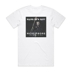 Nicke Borg Homeland Ruins Of A Riot Album Cover T-Shirt White Nicke Borg Homeland Ruins Of A Riot Album Cover T-Shirt White
