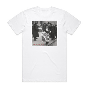 Newsboys Gods Not Dead Album Cover T-Shirt White Newsboys Gods Not Dead Album Cover T-Shirt White