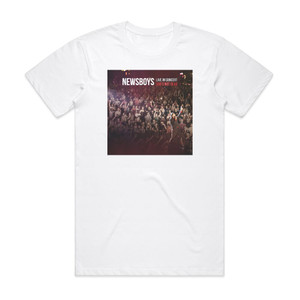 Newsboys Live In Concert Gods Not Dead Album Cover T-Shirt White Newsboys Live In Concert Gods Not Dead Album Cover T-Shirt White