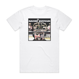 Naked Raygun Throb Throb Album Cover T-Shirt White Naked Raygun Throb Throb Album Cover T-Shirt White