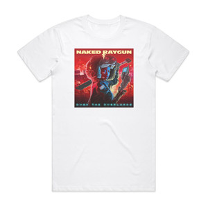 Naked Raygun Over The Overlords Album Cover T-Shirt White Naked Raygun Over The Overlords Album Cover T-Shirt White