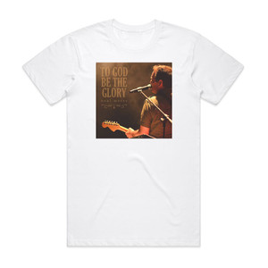 Neal Morse To God Be The Glory Album Cover T-Shirt White Neal Morse To God Be The Glory Album Cover T-Shirt White
