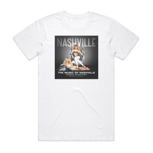 Nashville Cast The Music Of Nashville Original Soundtrack Season 1 Volume 1 Album Cover T-Shirt White