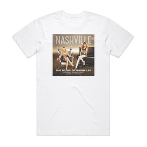 Nashville Cast The Music Of Nashville Original Soundtrack Season 2 Volume 1 Album Cover T-Shirt White