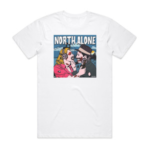 North Alone Next Stop Ca Album Cover T-Shirt White North Alone Next Stop Ca Album Cover T-Shirt White