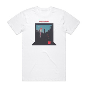 Naked Eyes Burning Bridges Album Cover T-Shirt White Naked Eyes Burning Bridges Album Cover T-Shirt White
