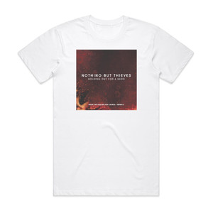 Nothing But Thieves Holding Out For A Hero Album Cover T-Shirt White Nothing But Thieves Holding Out For A Hero Album Cover T-Shirt White