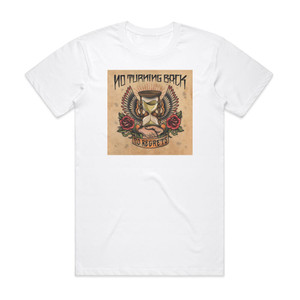 No Turning Back No Regrets Album Cover T-Shirt White