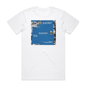 Novelists Do You Really Wanna Know Album Cover T-Shirt White