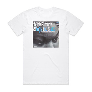 Nina Simone Nina Simone Sings The Blues Album Cover T-Shirt White Nina Simone Nina Simone Sings The Blues Album Cover T-Shirt White