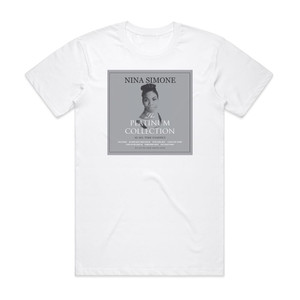 Nina Simone The Platinum Collection 42 All Time Classics Album Cover T-Shirt White
