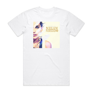 Nelly Furtado The Best Of Nelly Furtado Album Cover T-Shirt White Nelly Furtado The Best Of Nelly Furtado Album Cover T-Shirt White