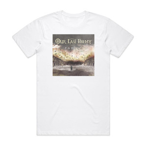 Our Last Enemy Pariah Album Cover T-Shirt White Our Last Enemy Pariah Album Cover T-Shirt White