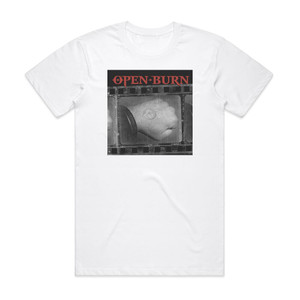 Open Burn Open Burn Album Cover T-Shirt White Open Burn Open Burn Album Cover T-Shirt White