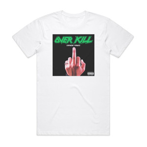 Overkill Fuck You Album Cover T-Shirt White Overkill Fuck You Album Cover T-Shirt White