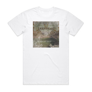 Overhead And Were Not Here After All Album Cover T-Shirt White Overhead And Were Not Here After All Album Cover T-Shirt White