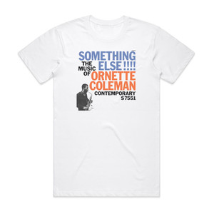 Ornette Coleman Something Else The Music Of Ornette Coleman Album Cover T-Shirt White Ornette Coleman Something Else The Music Of Ornette Coleman Album Cover T-Shirt White